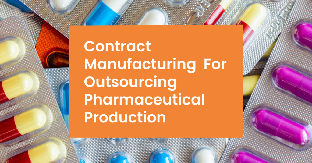 Poster for the article: Contract Manufacturing For Outsourcing Pharmaceutical Production